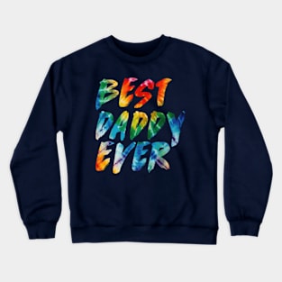 BEST DADDY EVER Crewneck Sweatshirt